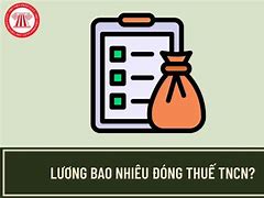 Lương Bao Nhiêu Không Phải Đóng Thuế Tncn